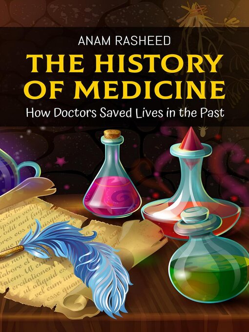 Title details for The History of Medicine by Anam Rasheed - Available